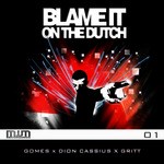 cover: Gomes|Gritt|Dion Cassius - Blame It On The Dutch 1