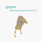 cover: Geyser - Selected Downbeat Works 01-09