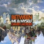 cover: Boukorras Luc|David Lacroix - Between Me & Myself EP