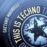 cover: Gaetano Maurelli - This Is Techno