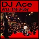 cover: Dj Ace - Arsal The B Boy