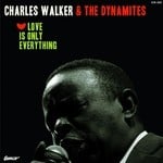 cover: Charles Walker & The Dynamites - Love Is Only Everything