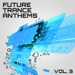 cover: Various - Future Trance Anthems Vol 3