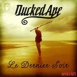 cover: Ducked Ape - Le Dernier Soir