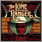 cover: Phabao, Grant|The Lone Ranger - Music Weh Dem Wan (Blend Mishkin remix)