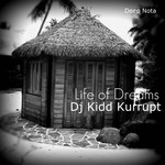 cover: Dj Kidd Kurrupt - Life Of Dreams