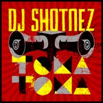 cover: Dj Shotnez - Toma Toma