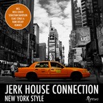 cover: Jerk House Connection - New York Style