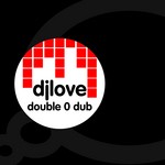 cover: Dj Love - Double 0 Dub