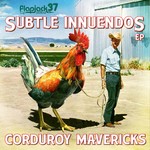 cover: Corduroy Mavericks - Subtle Innuendos EP