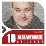 cover: Mrcenzo|Various - Already Mixed Vol 10 (unmixed trackd)