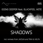 cover: Going Deeper|Blackfeel Wite - Shadows