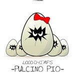 cover: Loco Chimps - Pulcino Pio (remixes)