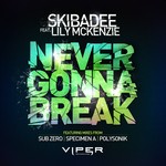 cover: Lily Mckenzie|Skibadee - Never Gonna Break (remixes)