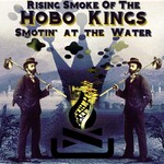 cover: Rising Smoke Of The Hobo Kings - Smotin At The Water