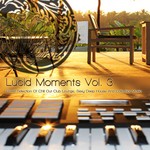 cover: Various - Lucid Moments Vol 3: Finest Selection Of Chill Out Club Lounge, Smooth Deep House & Cafe Bar Music