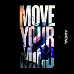 cover: Twenty - Move Your Mind