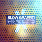 cover: Slow Graffiti - Manifesto