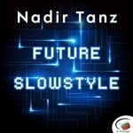 cover: Nadir Tanz - Future Slowstyle