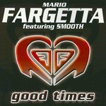 cover: Fargetta, Mario|Smooth - Good Times