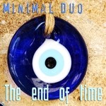 cover: Minimal Duo - The End Of Time