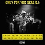 cover: Various - Only For The Real DJ: A Premier Selection Of Hip Hop Inspired By The Boom Bap Sound - Volume 3