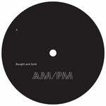 cover: Am|Pm - Bought And Sold