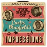 cover: The Impressions - People Get Ready: The Best Of Curtis Mayfield's Impressions