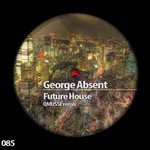 cover: George Absent - Future House