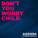 cover: Agenda|Keith Neville - Don't You Worry Child