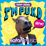 cover: Teddy Cream - I'm F.U.K.D