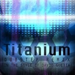 cover: Dubstep Hitz - Titanium (In The Style Of David Guetta)