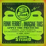 cover: Funk Ferret & Imagine This - Apply The Pressure