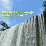 cover: Various - Classic Latin Lounge Collection Vol 2