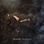 cover: Von Magnet - Archipielagos