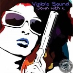 cover: Visible Sound - Down With U