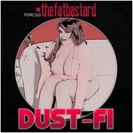 cover: Dust Fi|Noitz|Sergio Reyes - The Fat Bastard