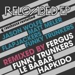 cover: Matt Meler|Flapjackers|Funky Trunkers|Wolfe, Jason - Reloaded EP