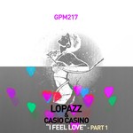 cover: Lopazz & Casio Casino - I Feel Love Part 1