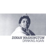 cover: Dinah Washington - Drinking Again