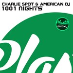 cover: Spot, Charlie|American Dj - 1001 Nights (remixes)