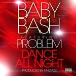 cover: Baby Bash|Problem - Dance All Night