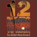 cover: Various - 12 Bombs To Rock (Tech & Deep House Edition 2)