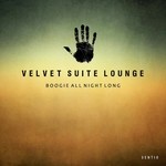 cover: Velvet Suite Lounge - Boogie All Night Long