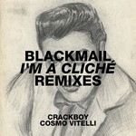 cover: Blackmail - I'm A Cliche (Remixes)