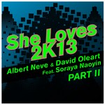 cover: Neve, Albert & David Oleart|Soraya Naoyin - She Loves 2K13