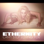 cover: Ethernity - Can't Stop Loving You