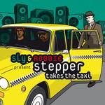 cover: Stepper + Taxi Gang - Sly & Robbie present Stepper Takes The Taxi