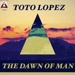 cover: Toto Lopez - The Dawn Of Man