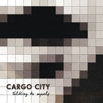 cover: Cargo City - Talking To Myself